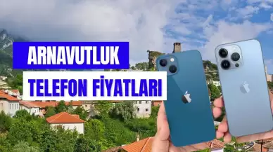 Arnavutluk Telefon Fiyatları 2024: iPhone Samsung Ne Kadar?