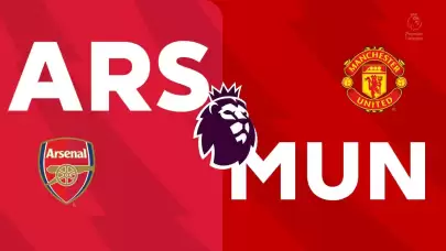 Arsenal - Manchester United Maçı Şifresiz Canlı İzle! Arsenal - Manchester United Canlı maç linki