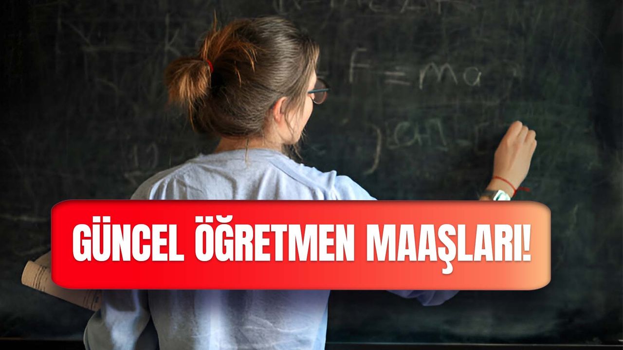 2024 Öğretmen Maaşları: Temmuz Zammı Sonrası Güncel Ücretler ve Ek Ders Ücretleri